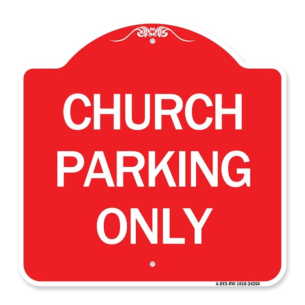 Signmission Designer Series Sign-Church Parking Only, Red & White Aluminum Sign, 18" x 18", RW-1818-24264 A-DES-RW-1818-24264 - main